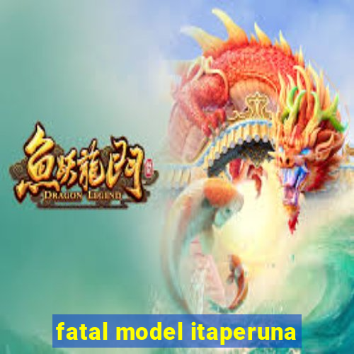 fatal model itaperuna